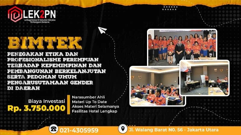 BIMTEK PENEGAKAN ETIKA DAN PROFESIONALISME PEREMPUAN TERHADAP KEPEMIMPINAN DAN PEMBANGUNAN BERKELANJUTAN SERTA PEDOMAN UMUM PENGARUSUTAMAAN GENDER DI DAERAH