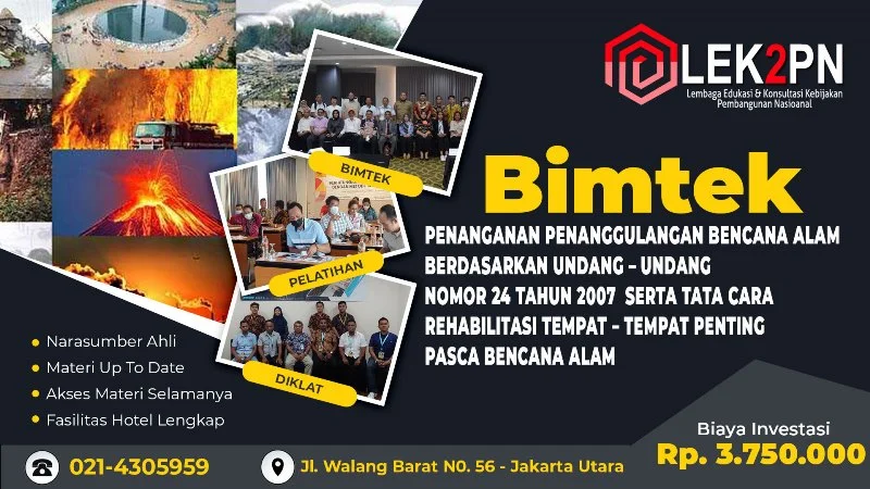 BIMTEK PENANGANAN PENANGGULANGAN BENCANA ALAM BERDASARKAN UNDANG - UNDANG NOMOR 24 TAHUN 2007 SERTA TATA CARA REHABILITASI TEMPAT - TEMPAT PENTING PASCA BENCANA ALAM