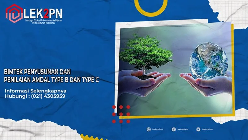 BIMTEK PENYUSUNAN DAN PENILAIAN AMDAL TYPE B DAN TYPE C