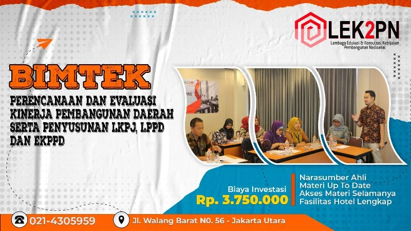 BIMTEK PERENCANAAN DAN EVALUASI KINERJA PEMBANGUNAN DAERAH SERTA PENYUSUNAN LKPJ, LPPD DAN EKPPD